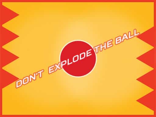 dont explode the ball